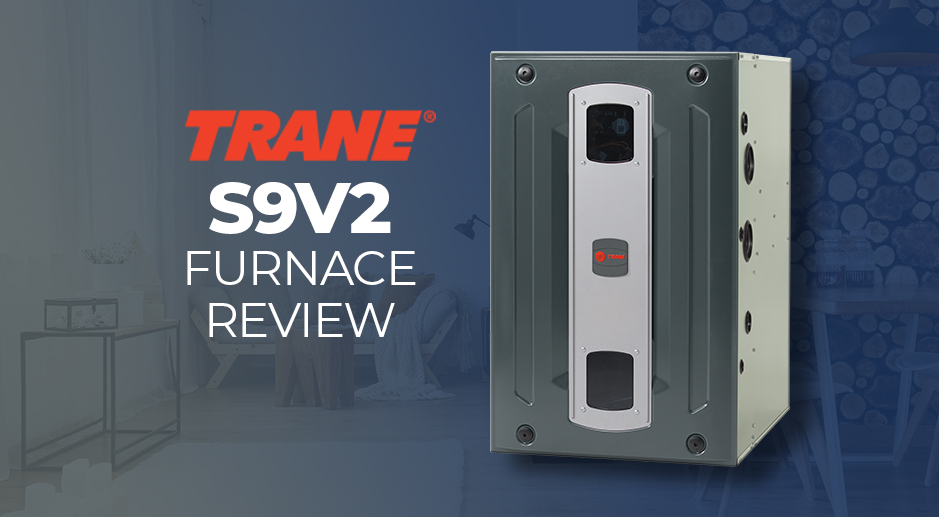 Trane S9V2 Furnace Review: A Budget-Conscious High-Efficiency Furnace